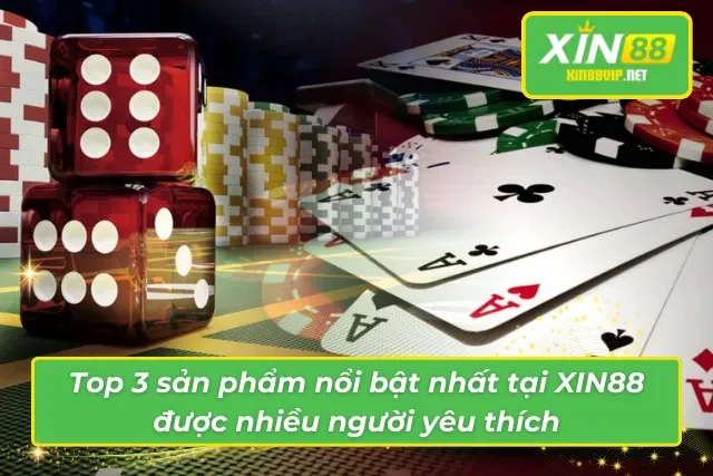 Sản phẩm nổi bật tại XIN88