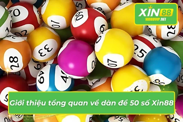 Những thông tin tổng quan về dàn đề 50 số