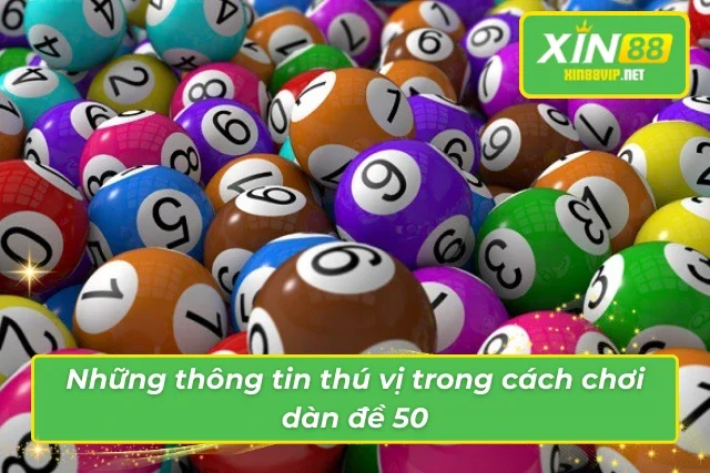 Không thể bỏ qua những thông tin thú vị trong cách dàn đề 50 số
