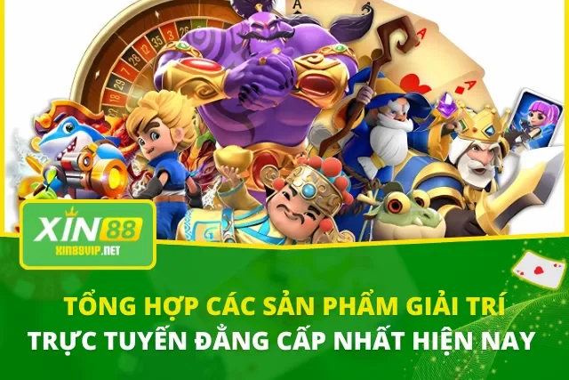 Tổng hợp các phẩm giải trí trực tuyến đẳng cấp nhất hiện nay